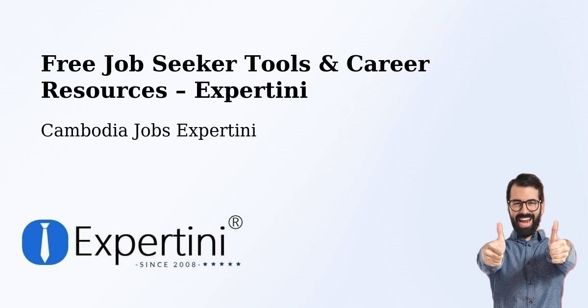 Free Job Seeker Tools & Career Resources – Kratié - Kratié, Cambodia Jobs Expertini