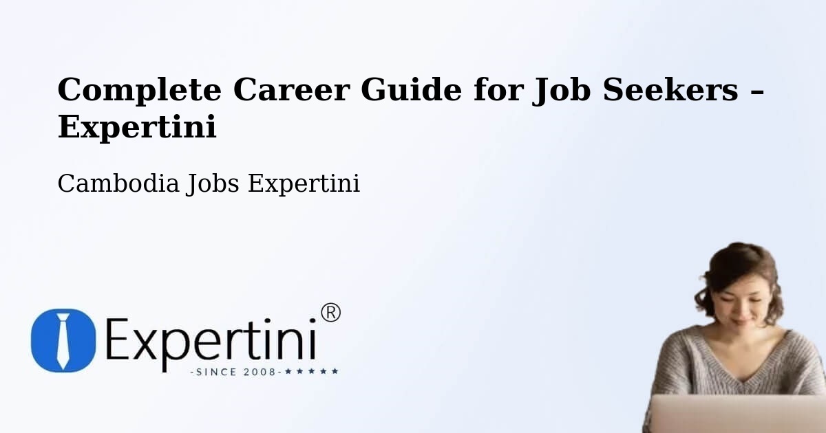 Career Guide for Job Seekers – Kratié - Kratié, Cambodia Jobs Expertini