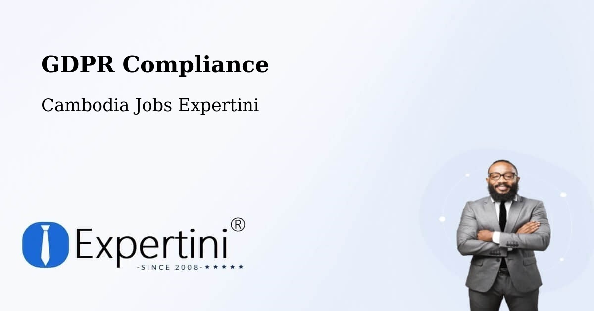 EU GDPR Compliance Statement – Kratié - Cambodia Jobs Expertini