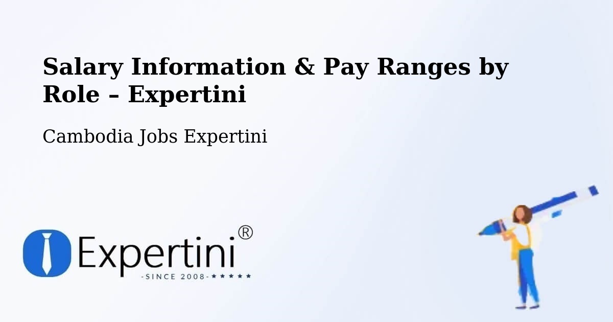 Salary Information & Pay Ranges – Kratié - Kratié, Cambodia Jobs Expertini