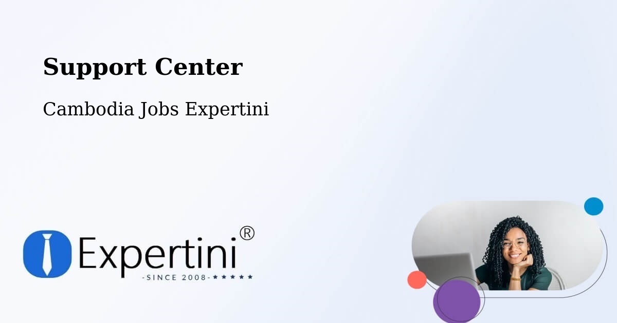 Support Services – Kratié - Cambodia Jobs Expertini