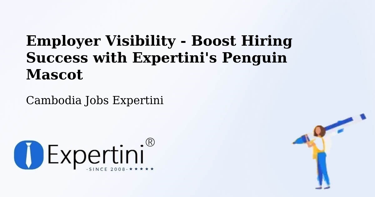 CV and Resume Visibility Optimization – Kratié - Cambodia Jobs Expertini